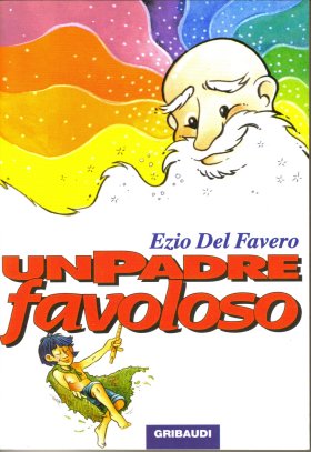 Ezio Del Favero - Un Padre favoloso - Clicca l'immagine per chiudere